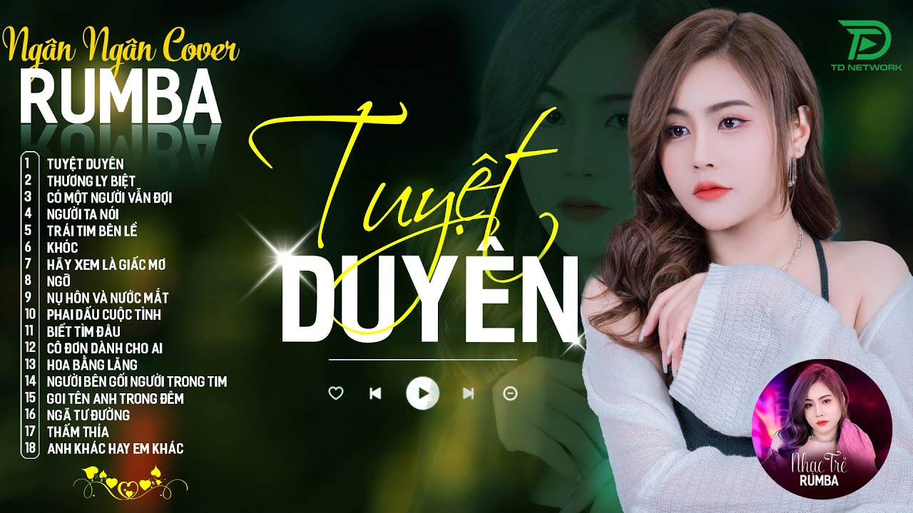 THƯƠNG LY BIỆT, TUYỆT DUYÊN - ALBUM RUMBA XUẤT SẮC NHẤT 2024 - NGÂN NGÂN COVER CỰC HÓT