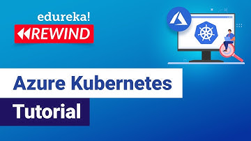 Azure Kubernetes Tutorial | Introduction To Azure Kubernetes Service | Edureka | Azure Rewind - 1