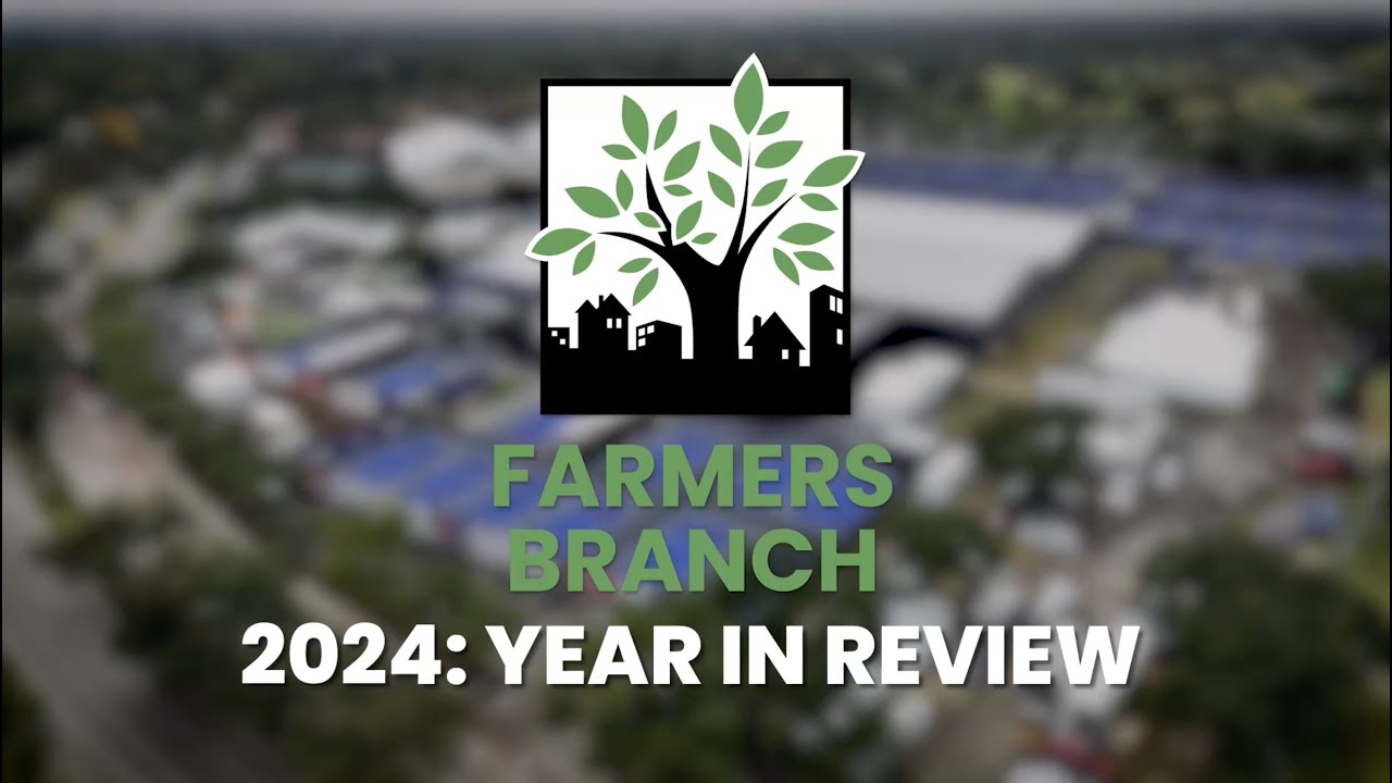 FARMERS BRANCH 2024 Year In Review
