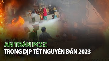An toàn PCCC trong dịp Tết Nguyên Đán 2023| VTC14