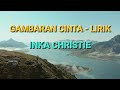 INKA CHRISTIE - GAMBARAN CINTA - LIRIK