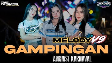 DJ MELODY V9 AMUNISI KARNAVAL GAMPINGAN STYLE PARTY FULL BASS
