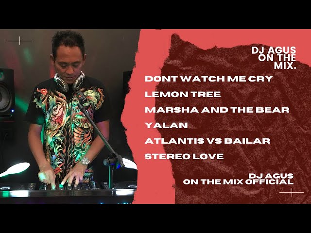  DJ AGUS ATHENA ON THE MIX OFFICIAL | DON'T WATCH ME CRY  class=