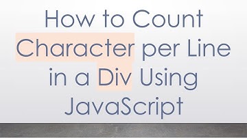 How to Count Character per Line in a Div Using JavaScript