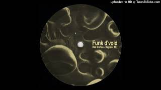 Funk D'Void - Bad Coffee