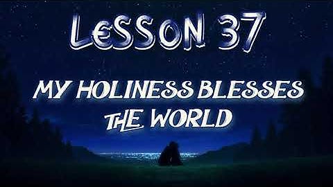 Lesson 37 | Daily Guided Meditations | A Course In Miracles Workbook for Students