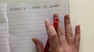 LESSON 3 ~ INTRO TO JOINED HANDWRITING