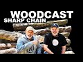 Chainsaw sharpening when  a woodcast with tony