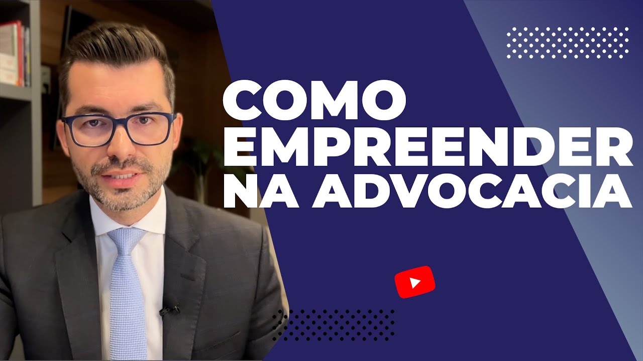 Advocacia na Prática: Como empreender na advocacia