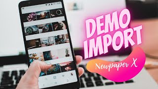 How to import demo design from Newspaper X Wordpress theme in 2021 ?