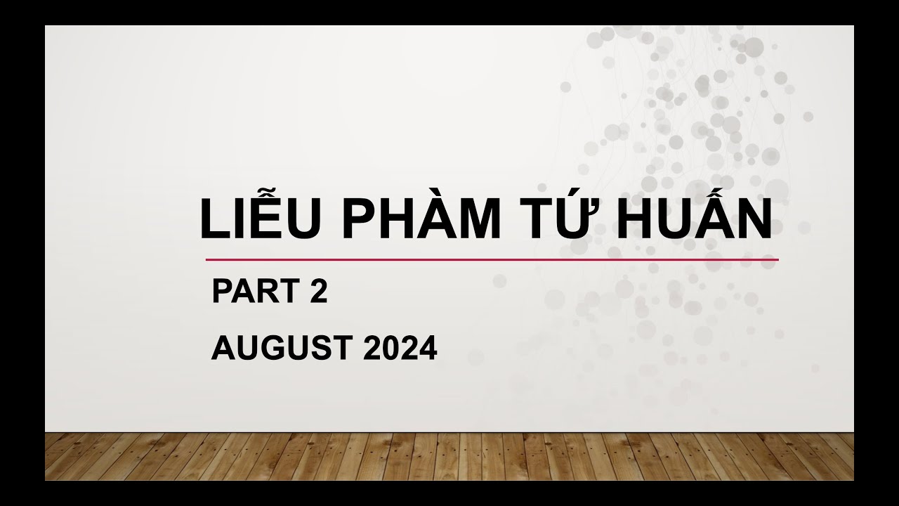 Outline Video LIỄU PHÀM TỨ HUẤN PART 2