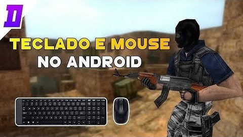 COMO JOGAR CS 1.6 ANDROID COM TECLADO E MOUSE (SEM ROOT)ATUALIZADO 2022