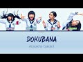 ATARASHII GAKKO! LYRICS 「Dokubana ~ 毒花」Color coded lyric (Rom/Eng)