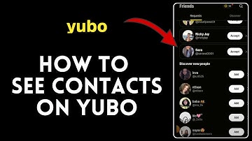 How to See Contacts on Yubo in 2024?