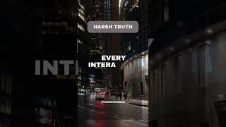 Unveiling the Truth: Seizing Every Interaction as an Opportunity shorts  harshtruth