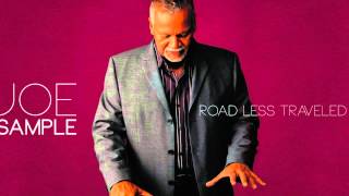 Video thumbnail of "JOE SAMPLE  |  ROAD LESS TRAVELED"