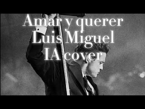 Amar y querer (Luis Miguel IA Cover) - YouTube