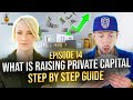 What is raising private capital step by step guide  episode 14