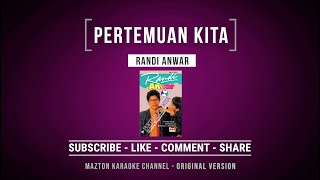 PERTEMUAN KITA - Randi Anwar (1987) KARAOKE (ORIGINAL VERSION)