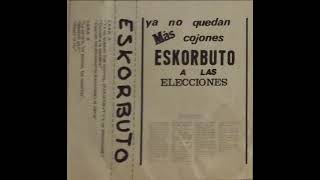 01 - ESKORBUTO - Ya no quedan más cojones... (YA NO QUEDAN MÁS COJONES... 1986)