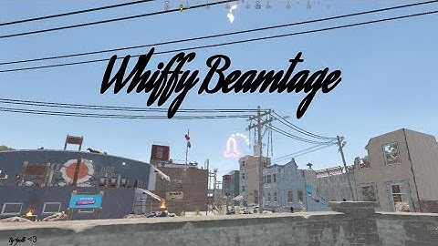 The Whiffy Beamer - Rust Montage