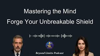 Mastering the Mind - Forge Your Unbreakable Shield