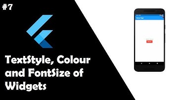 #7 TextStyle, Color and FontSize of Widgets | Flutter Tutorial for Beginners