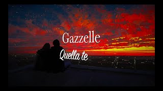 Video thumbnail of "Gazzelle-Quella te|Testo"