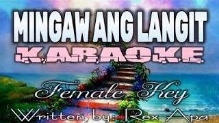 MINGAW ANG LANGIT | KARAOKE | Female Key | Rex Apa