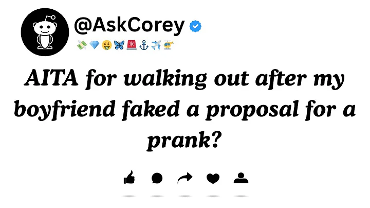 AITA for walking out after my boyfriend faked a proposal for a prank?