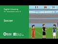 Learn English Via listening | Pre-Intermediate - Lesson 35. Soccer