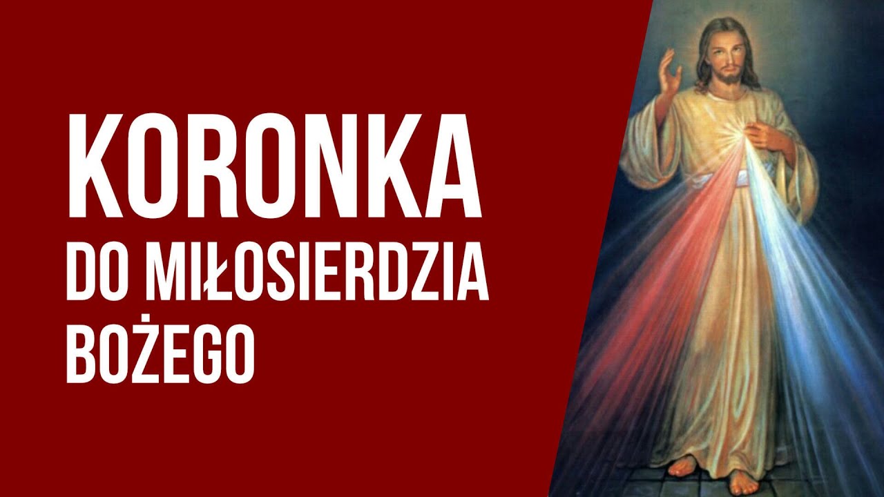 Koronka Do Miłosierdzia Bożego śpiewana łagiewniki