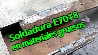 Soldadura E7018 en materiales gruesos con inversor