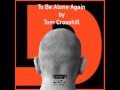 Episode 58 to be alone again by tom crosshill