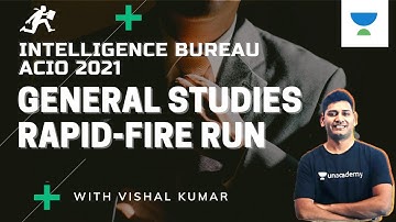 Intelligence Bureau ACIO 2021 | General Studies Rapid-fire Run for ACIO-II IB 2021 | Vishal Kumar