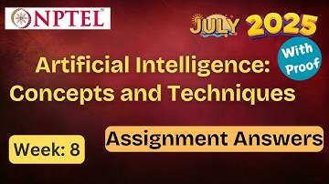 Artificial Intelligence: Concepts and Techniques || week 8 With Proof | NPTEL assignment | July 2025