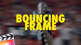 Final Cut Pro X Bouncing Frame Effect Tutorial