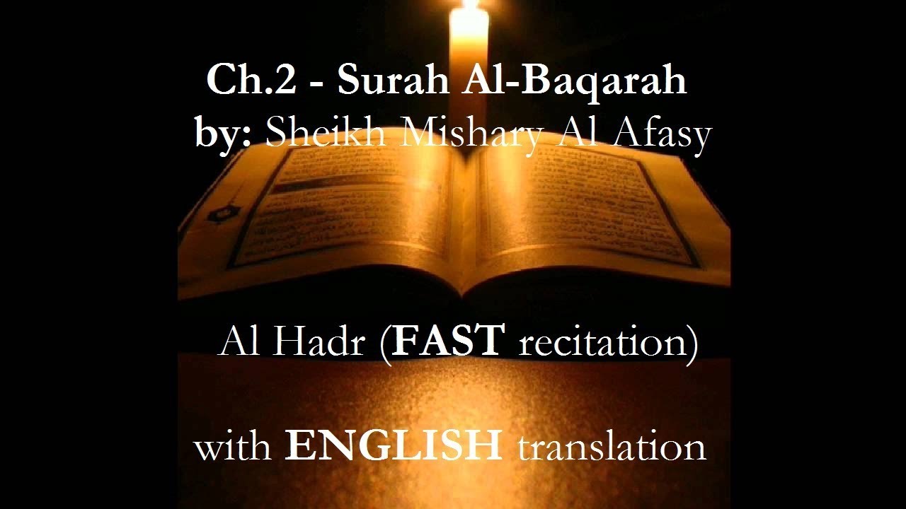 Surah Al Baqarah FAST w English Al Hadr recitation by Sheikh Mishary Al Afasy
