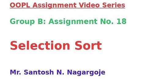 OOPL Group B: Assignment No. 18 Selection Sort Using Function Template