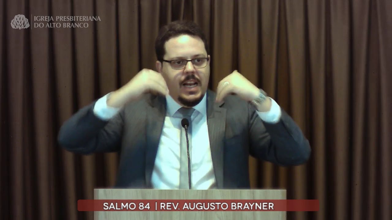 Pregação no Salmo 84 | Rev. Augusto Brayner