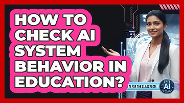 How To Check AI System Behavior In Education?