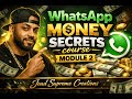 WhatsApp Money Secrets - Module 2 - Joad Supreme Creations