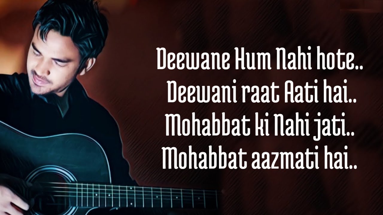 Dewaane Hum Nahi Hote Deewani Raat Aati Hai Lyrics Aditya Yadav