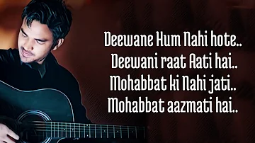 Dewaane Hum Nahi Hote Deewani Raat Aati Hai (Lyrics) Aditya Yadav