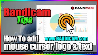 How To Add Mouse Cursor, Logo And Text To Video - Bandicam Screen Recorder