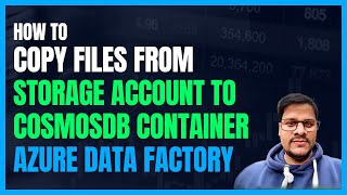 132. Copy Files From Azure Storage Account To Cosmosdb Container Using Adf Azure Data Factory
