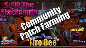 Borderlands 2 | Farming Sully The Blacksmith for the Fire Bee | Community Patch 4.0 Farming