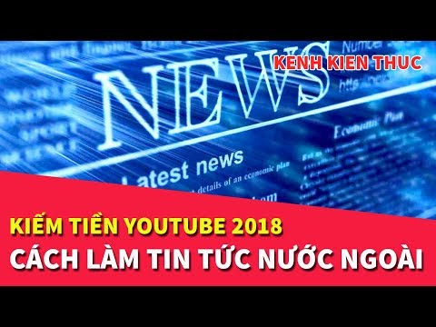 Hướng dẫn cách làm video tin tức NƯỚC NGOÀI | Kênh Kiến Thức