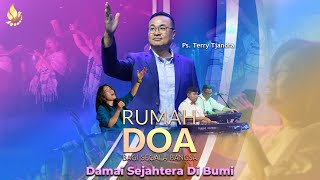 Rumah Doa Bagi Segala Bangsa 21/Mei/24. Ps. Terry Tjandra - Damai Sejahtera Di Bumi