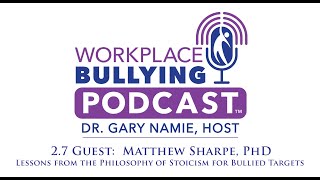 2.7 Lessons from Stoicism for Bullied Targets -- Workplace Bullying Podcast